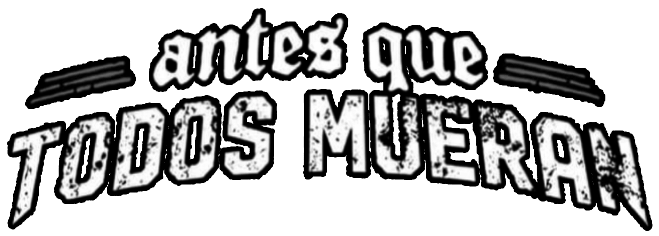Antes que todos mueran